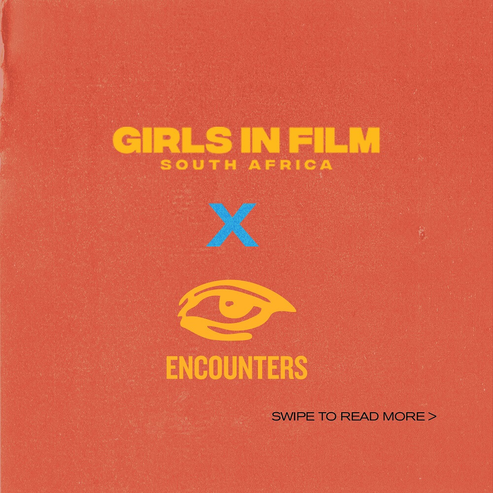 Call for Submission: Girls In Film X Encounters South African International Documentary Festival