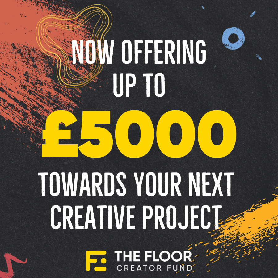 London-based creative platform, The Floor is offering up to £5,000 to fund the creators on its platform